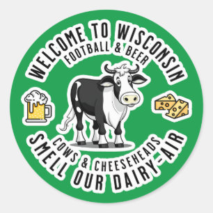 Welcome to Wisconsin, Smell our Dairy Air Classic Round Sticker