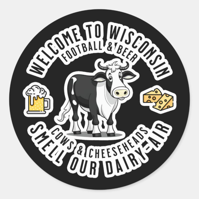 Welcome to Wisconsin, Smell our Dairy Air Classic Round Sticker (Front)