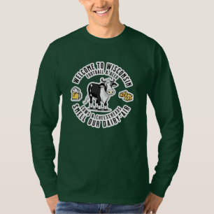 Welcome to Wisconsin, Smell our Dairy Air T-Shirt