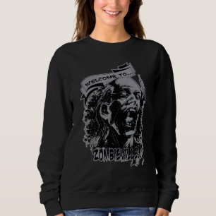 Welcome To Zombieville Undead Nation Horror Humour Sweatshirt