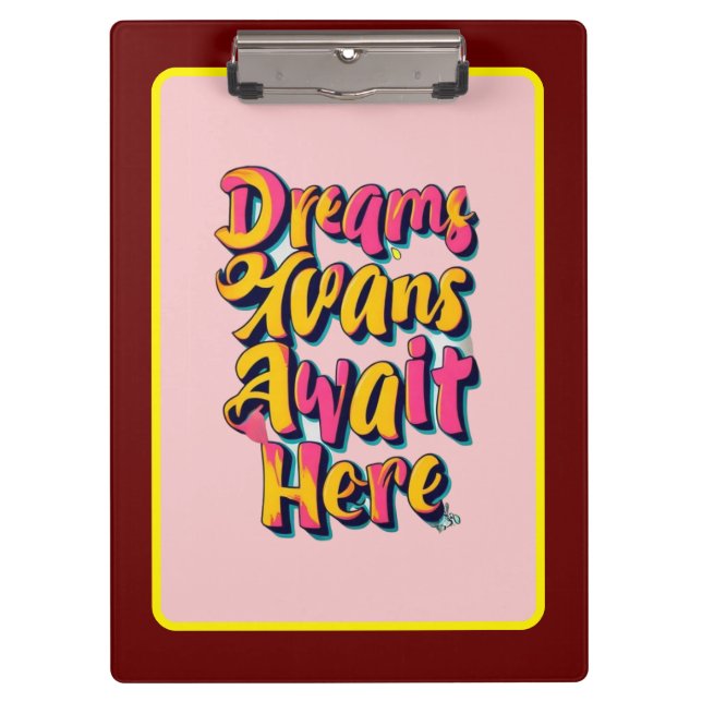 "Welcome Your Dreams" Clipboard (Front)
