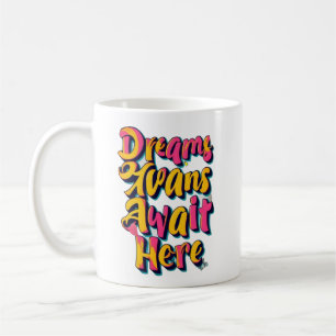 "Welcome Your Dreams" Coffee Mug