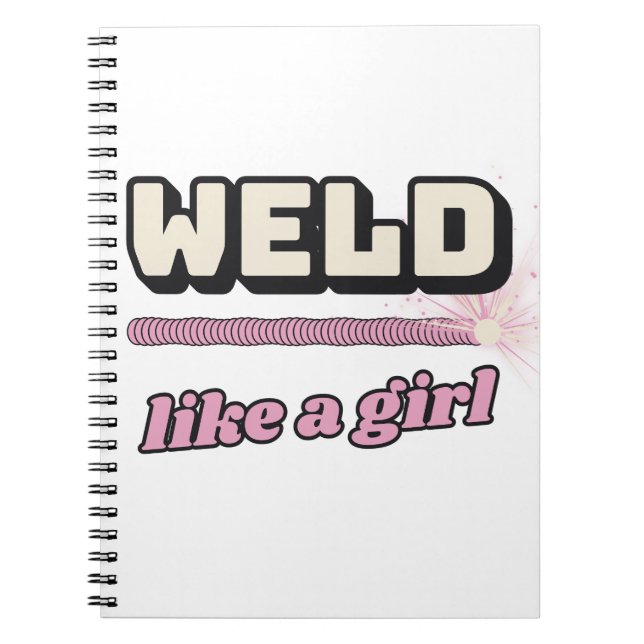 Weld Like a Girl — Notebook (Front)