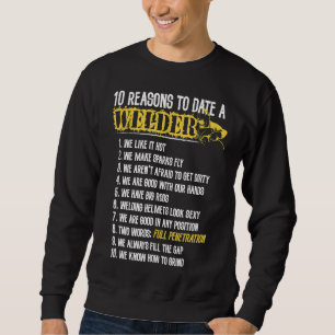 Welder 10 Reason To Date A Classic Funny Quotes Sa Sweatshirt