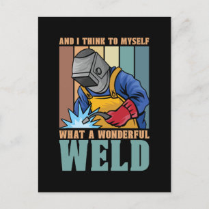 Welder And I Think To Myself Welding Weld Metal Holiday Postcard