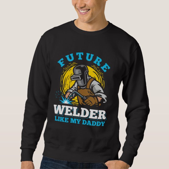 welder clothes for men  welding dad sweatshirt (Front)