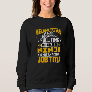 Welder Fitter Job Title   Welder Mechanic Sweatshirt