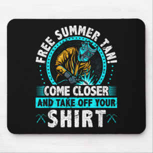 Welder Free Summer Tan Funny Fabrication Welding Mouse Pad