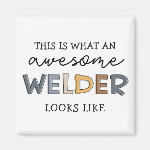 Welder Funny Awesome Welder Gifts Magnet