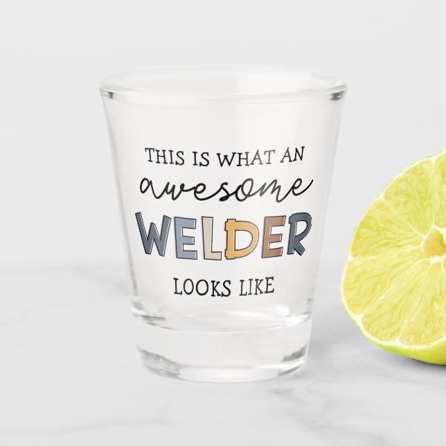 Welder Funny Awesome Welder Gifts Shot Glass (Front)
