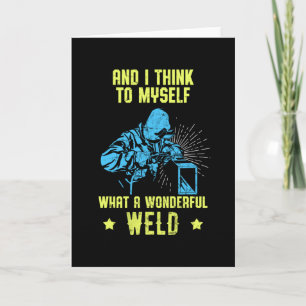Welder Funny Quote Welding Love Work Card
