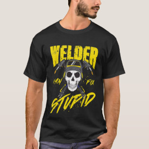Welder Funny Sayings Men Design Gift Jpteu T-Shirt