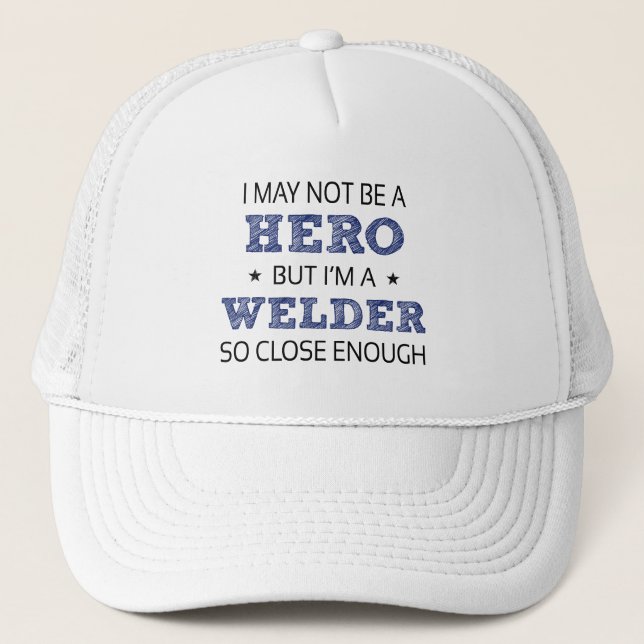 Welder Hero Humour Novelty Trucker Hat (Front)