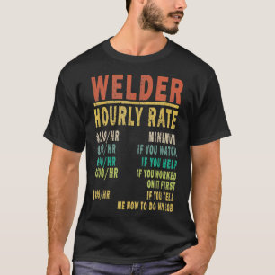 Welder Hourly Rate Funny Retro T-Shirt