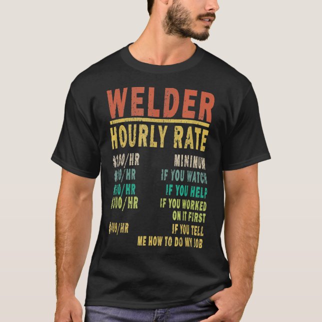 Welder Hourly Rate Funny Retro T-Shirt (Front)