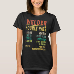 Welder Hourly Rate Funny Retro T-Shirt