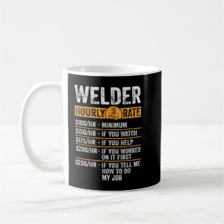 Welder Hourly Rate Funny Welding & Welder Tee For  Coffee Mug