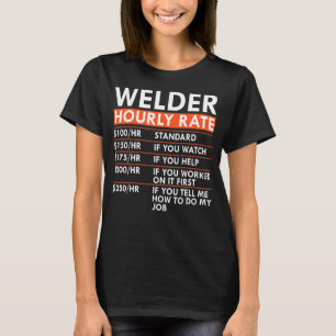 Welder Hourly Rate Tig Mig Arc Welding Labour Rate T-Shirt