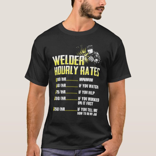 Welder Hourly Rate Weld Welding Mens Presents T-Shirt (Front)