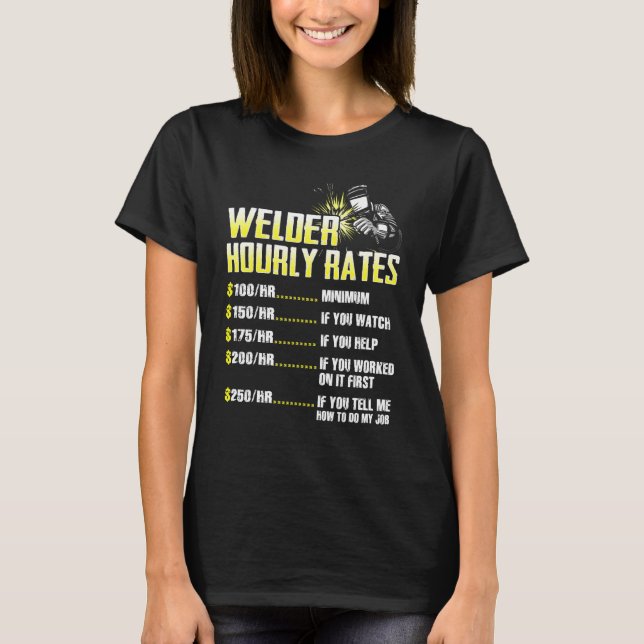 Welder Hourly Rate Weld Welding Mens Presents T-Shirt (Front)