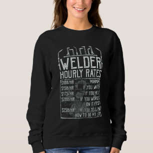 Welder Hourly Rate Welding Jobs for Metal Fabricat Sweatshirt