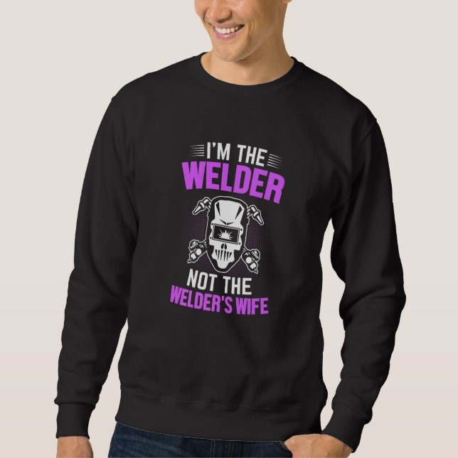 Welder  I Know I Weld Like A Girl Try to Keep Up   Sweatshirt (Front)