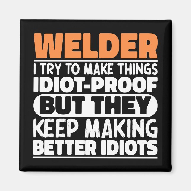 Welder I Try To Make Things Funny Sayings Welding Magnet (Front)