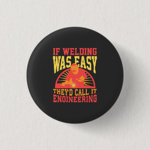 Welder - If Welding Was Easy 3 Cm Round Badge