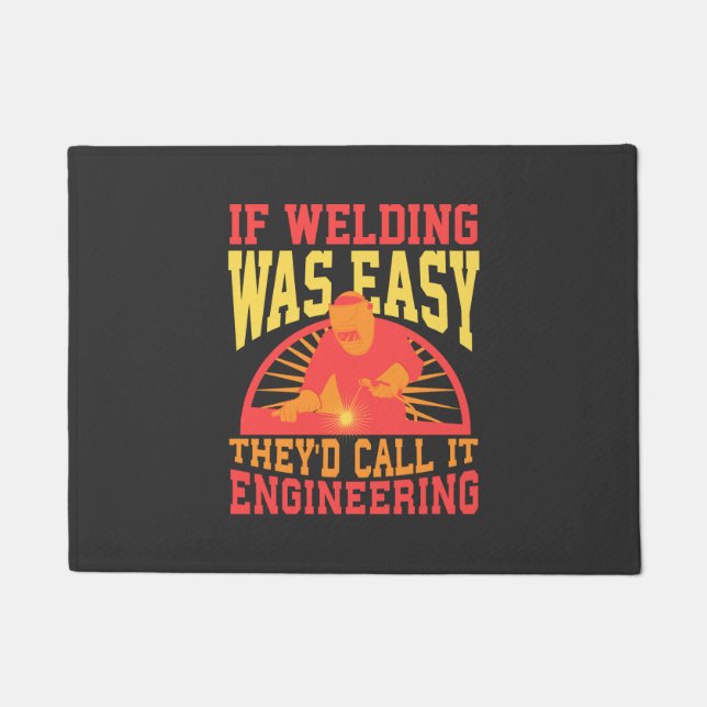 Welder -  If Welding Was Easy Doormat (Front)