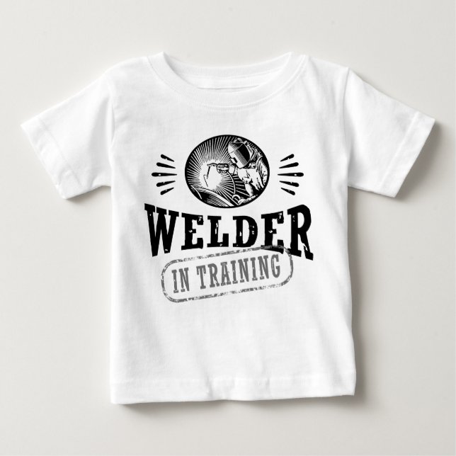 Welder In Training Baby T-Shirt (Front)