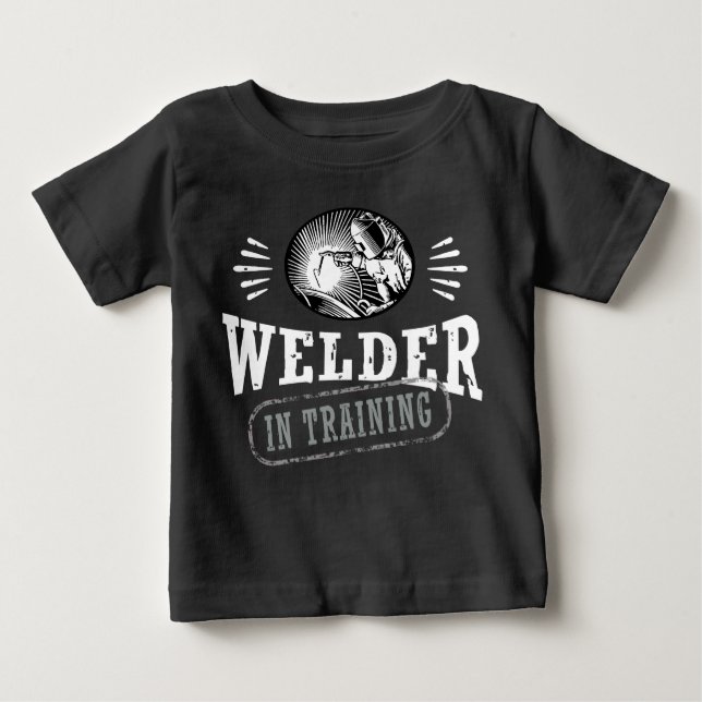 Welder In Training Baby T-Shirt (Front)