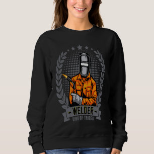 Welder King Of Trades Welder Saying For Proud Met Sweatshirt