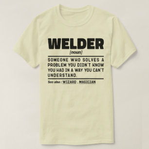 Welder Noun Definition Welding Journeyman Cool T-Shirt