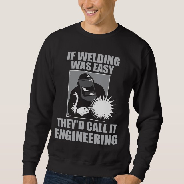 Welder Occupation Funny Welding Sweatshirt (Front)