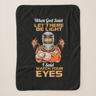 Welder Said Watch Your Eyes Sherpa Blanket