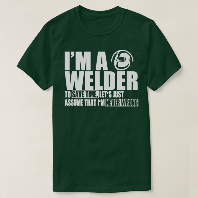 welder save time T T-Shirt (Design Front)