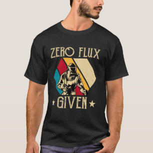 Welder Saying Funny Welding Quote Boilermaker Weld T-Shirt