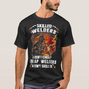 Welder Shirt Skilled Welders Aren't Cheap Quote We