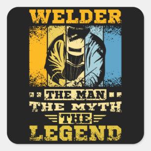 Welder The Man The Myth The Legend Square Sticker
