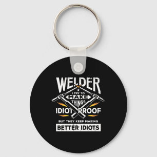 Welder Try To Make Things Key Ring