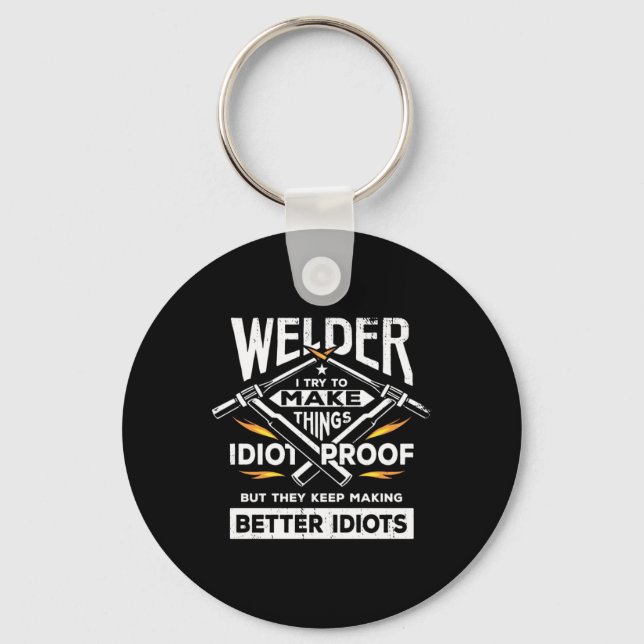 Welder Try To Make Things Key Ring (Front)