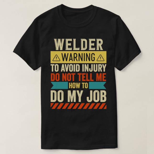 Welder Warning  T-Shirt (Design Front)