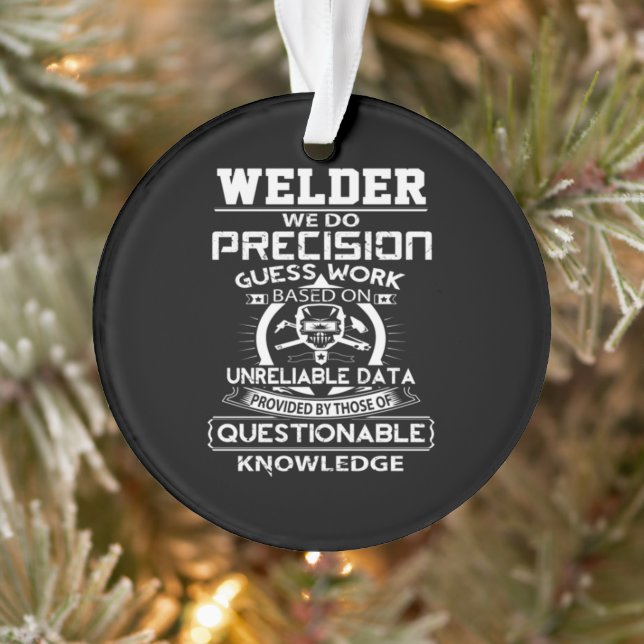 Welder We Do Precision Guess Work Ornament (Tree)