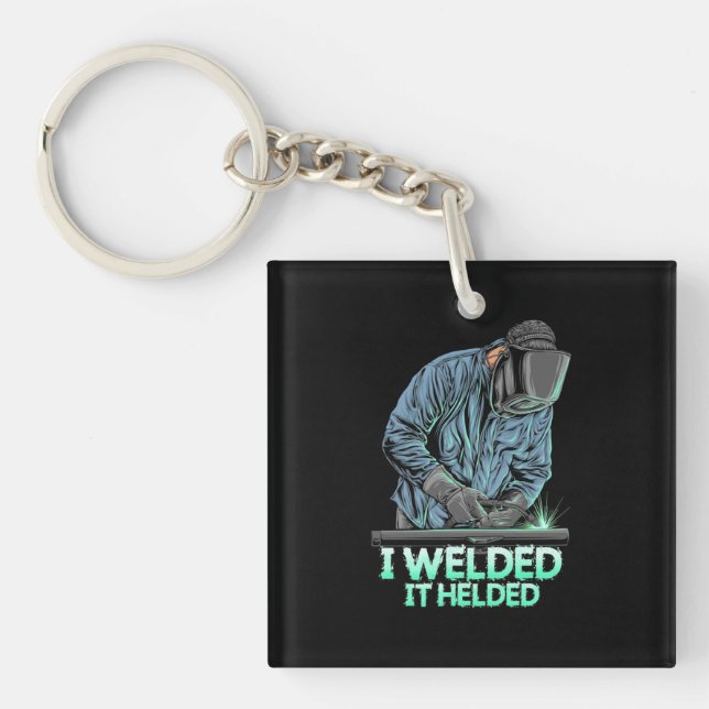 Welder Welded It Helded Key Ring (Front)
