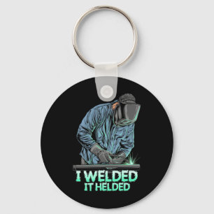 Welder Welded It Helded Key Ring