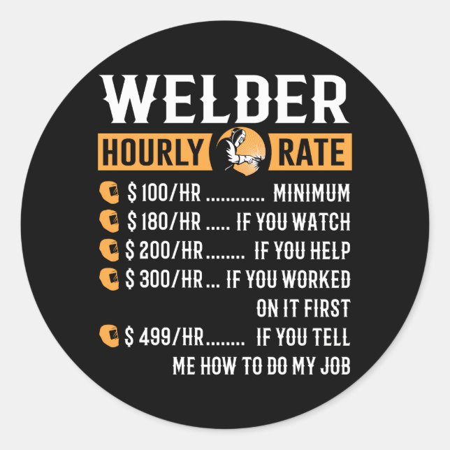 Welder Welder Hourly Rate Classic Round Sticker (Front)