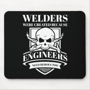 Welder   Welders Were Created Because Engineers Mouse Pad