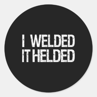 Welder Welding Mig Tig Stick Arc Fabrication Classic Round Sticker