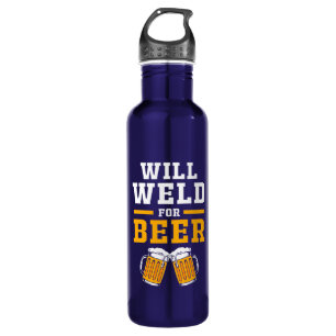 Welder Will Well For Beer 710 Ml Water Bottle