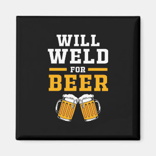 Welder Will Well For Beer Magnet